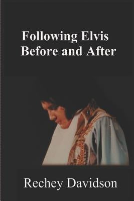 Following Elvis Before and After by Davidson, Rechey