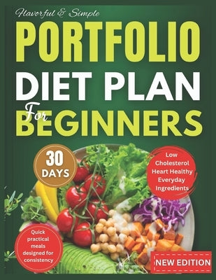 Portfolio Diet For Beginners: A Simple Science-Backed Guide to Lower Cholesterol, Protect Your Heart, and Build Lifelong Healthy Eating Habits by Westwood, Maren
