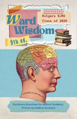 Ward Wisdom 2026: Psychiatry Questions for Medical Students, Written by Medical Students by Rutgers New Jersey Medical School, CL