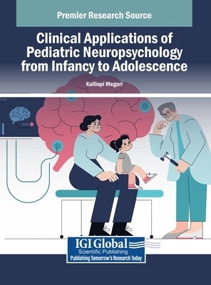 Clinical Applications of Pediatric Neuropsychology from Infancy to Adolescence by Megari, Kalliopi