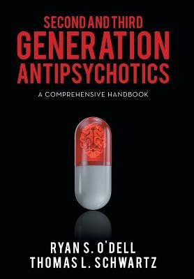 Second and Third Generation Antipsychotics: A Comprehensive Handbook by Schwartz, Thomas L.