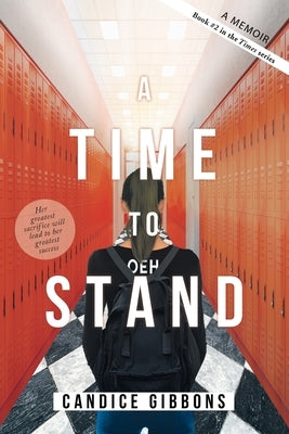 A Time to Stand: A Memoir by Gibbons, Candice