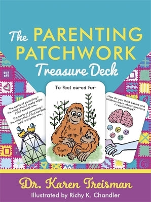 The Parenting Patchwork Treasure Deck: A Creative Tool for Assessments, Interventions, and Strengthening Relationships with Parents, Carers, and Child by Treisman, Karen