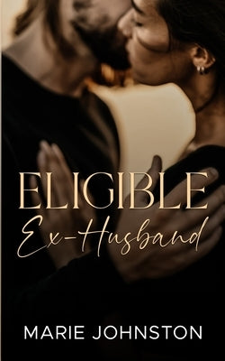 Eligible Ex-husband by Johnston, Marie