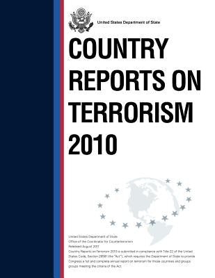 Country Reports on Terrorism 2010 by United States Department of State