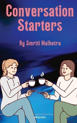 Conversation Starters by Smriti Malhotra