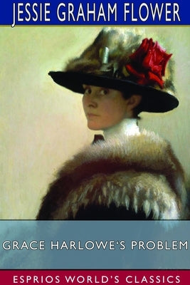 Grace Harlowe's Problem (Esprios Classics) by Flower, Jessie Graham