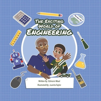 The Exciting World of Engineering by Taylor, Juanita