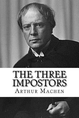 The Three Impostors by Machen, Arthur
