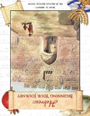 Hebrew: Beginning Your Journey by Merritt, Mary a.