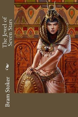 The Jewel of Seven Stars by Stoker, Bram