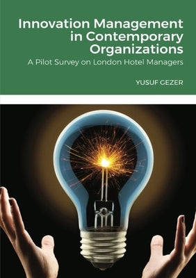Innovation Management in Contemporary Organizations by Gezer, Yusuf