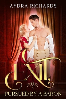 Exit, Pursued by a Baron by Richards, Aydra