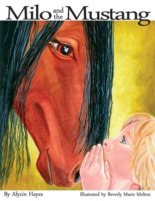 Milo and the Mustang by Melton, Beverly Marie