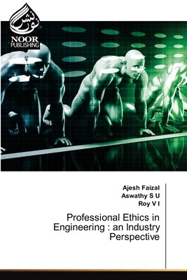 Professional Ethics in Engineering: an Industry Perspective by Faizal, Ajesh