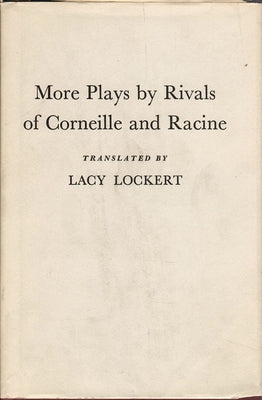 More Plays by Rivals of Corneille and Racine by Lockert, Lacy