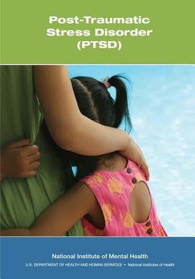 Post-Traumatic Stress Disorder (PTSD) by National Institute of Mental Health