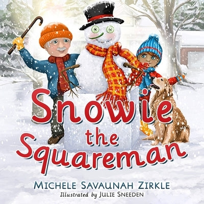 Snowie the Squareman by Zirkle, Michele Savaunah