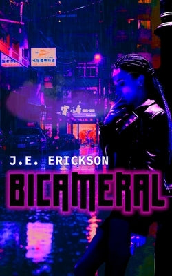 Bicameral by Erickson, J. E.
