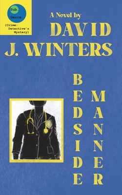 Bedside Manner by Winters, David J.
