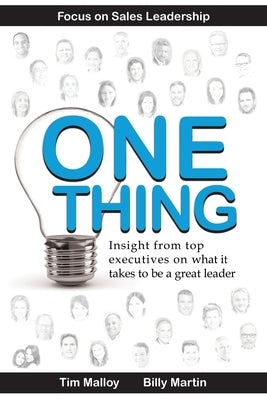 One Thing: Focus on Sales Leadership: Insight from top business executives on what it takes to be a great leader. by Martin, Billy