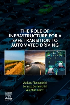 The Role of Infrastructure for a Safe Transition to Automated Driving by Alessandrini, Adriano