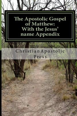 The Apostolic Gospel of Matthew: With the Jesus' name Appendix by Card, George