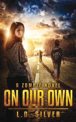 On Our Own by Silver, L. D.