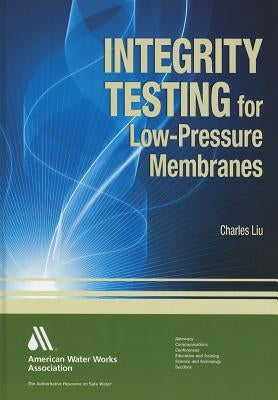 Integrity Testing for Low-Pressure Membranes by Charles Liu