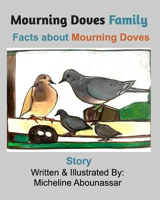 Mourning Doves Family: Facts about Mourning Doves by Abounassar, Micheline