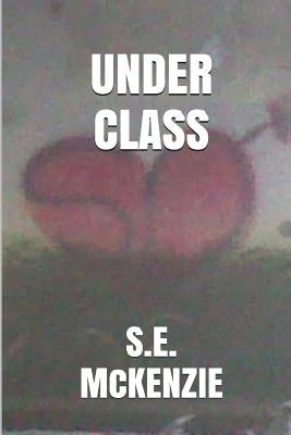 Underclass: The Program and Death Panel Included by McKenzie, S. E.