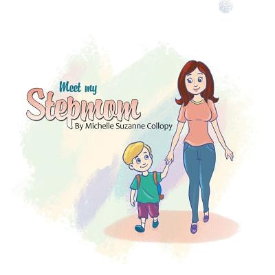 Meet My Stepmom by Collopy, Michelle Suzanne