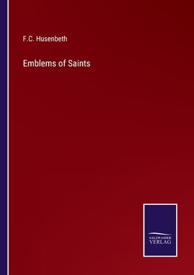 Emblems of Saints by Husenbeth, F. C.