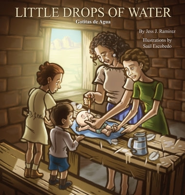 Little Drops of Water: Gotitas de agua by Ramirez, Jess J.