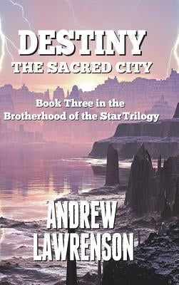 Destiny: The Sacred City by Lawrenson, Andrew
