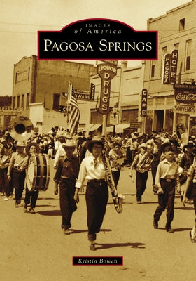 Pagosa Springs by Bowen, Kristin