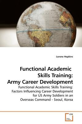 Functional Academic Skills Training: Army Career Development by Hopkins, Lorene