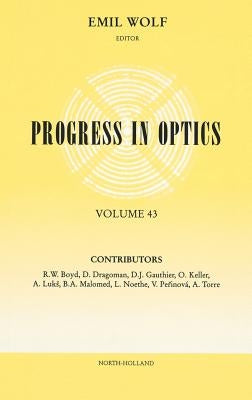 Progress in Optics: Volume 43 by Wolf, Emil