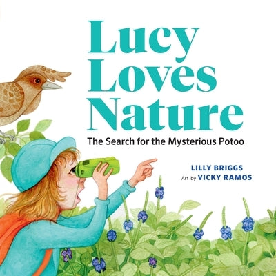 Lucy Loves Nature: The Search for the Mysterious Potoo by Briggs, Lilly