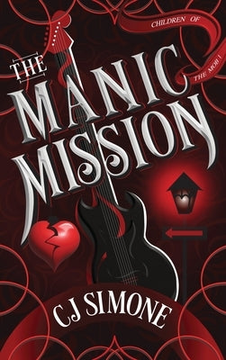 The Manic Mission: Children of the Mob, #1 by Simone, C. J.