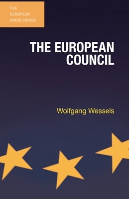 The European Council by Wessels, Wolfgang