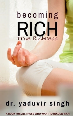Becoming Rich by Singh, Yaduvir