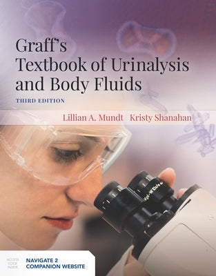 Graff's Textbook of Urinalysis and Body Fluids by Mundt, Lillian