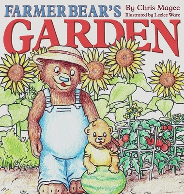 Farmer Bear's Garden by Magee, Chris