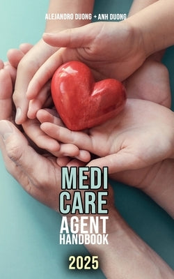 Medicare Agent Handbook: 2025 by Duong, Anh