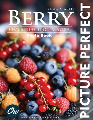 Berry: Picture Perfect Photo Book by Arelt, A.