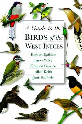A Guide to the Birds of the West Indies by Raffaele, Herbert A.