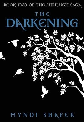 The Darkening: Book Two of the Shrilugh Saga by Shafer, Myndi
