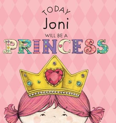 Today Joni Will Be a Princess by Croyle, Paula