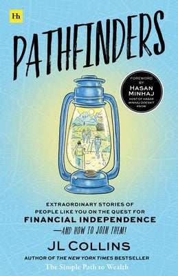 Pathfinders: Extraordinary Stories of Real People on the Quest for Financial Independence - And How You Can Join Them! by Collins, Jl